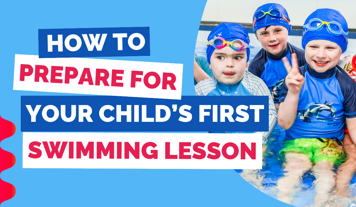 HOW TO PREPARE FOR YOUR CHILD'S FIRST SWIMMING LESSON