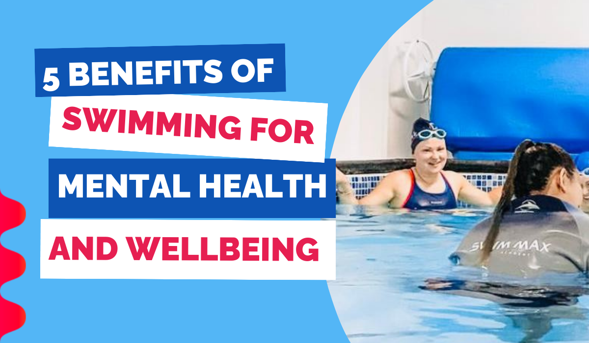 5 BENEFITS OF SWIMMING FOR MENTAL HEALTH AND WELLBEING
