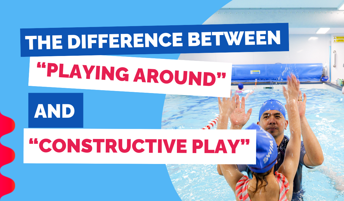 THE DIFFERENCE BETWEEN “PLAYING AROUND” AND “CONSTRUCTIVE PLAY”