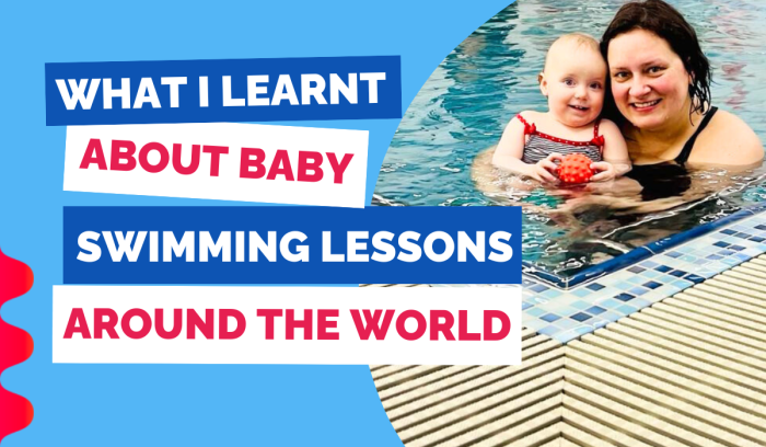 WHAT I LEARNT FROM BABY SWIMMING LESSONS AROUND THE WORLD
